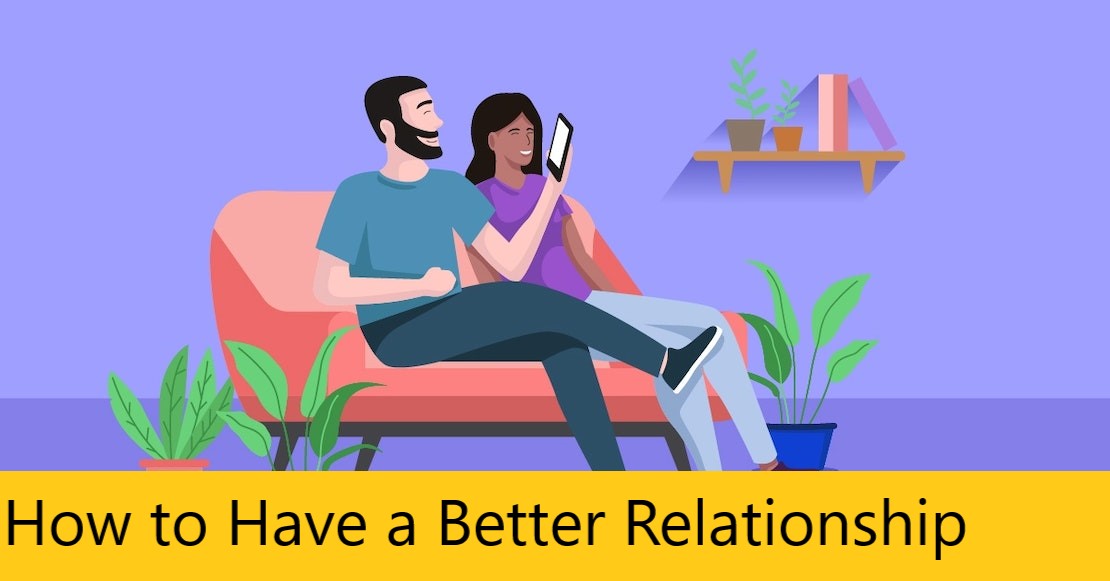 How to Have a Better Relationship